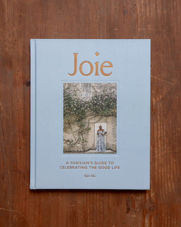 Joie: A Parisian's Guide to Celebrating the Good Life