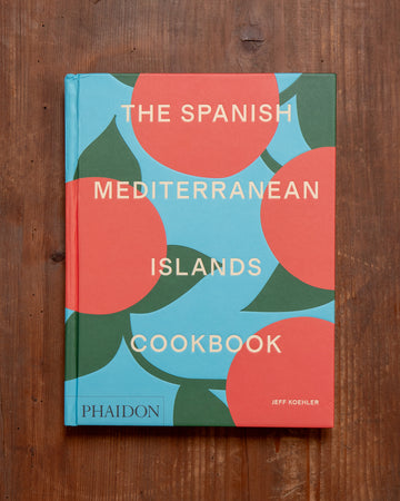 The Spanish Mediterranean Islands Cookbook